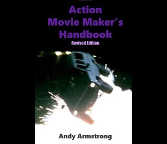 Action Movie Maker's Handbook: The Art of Movie Action by Andy Armstrong