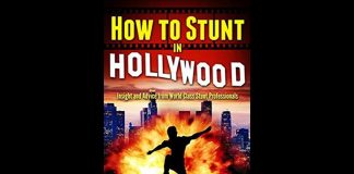 How to Stunt in Hollywood: Insight and Advice from World Class Stunt Professionals