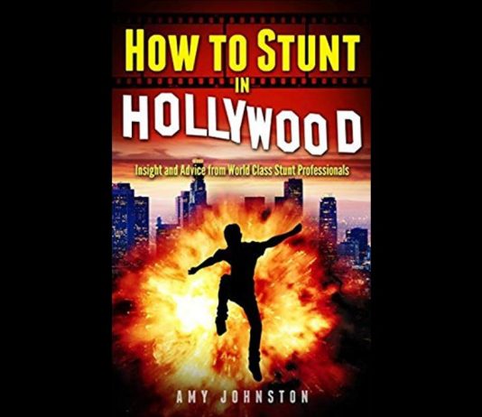 How to Stunt in Hollywood: Insight and Advice from World Class Stunt Professionals